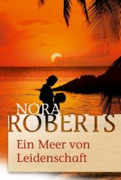 book cover of Ein Meer von Leidenschaft by 諾拉‧羅伯特