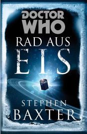 book cover of Doctor Who – Rad aus Eis by 斯蒂芬·巴科斯特