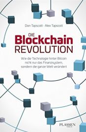 book cover of Die Blockchain-Revolution: Wie die Technologie hinter Bitcoin nicht nur das Finanzsystem, sondern die ganze Welt verändert by Alex Tapscott|Don Tapscott