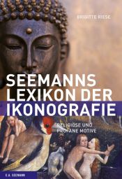 book cover of Seemann Lexikon der Ikonografie: Religiöse und profane Bildmotive by Brigitte Riese