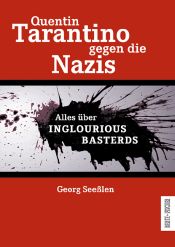 book cover of Quentin Tarantino gegen die Nazis: Alles über INGLOURIOUS BASTERDS by Georg Seeßlen