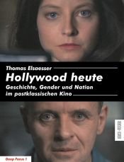 book cover of Hollywood heute. Geschichte, Gender und Nation im postklassischen Kino (Deep Focus 1) by Thomas Elsaesser