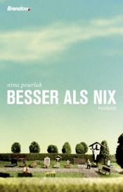 book cover of Besser als nix by Nina Pourlak