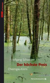 book cover of Der höchste Preis: Chiemgau-Krimi by Wolfgang Schweiger