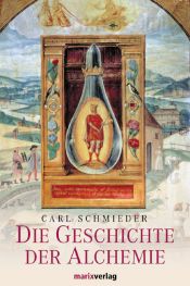 book cover of Die Geschichte der Alchemie aller Zeiten und Völker by Karl Christoph Schmieder