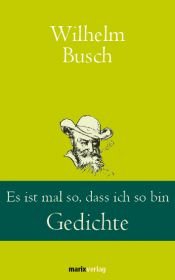 book cover of Es ist mal so, daß ich so bin. Gedichte und Bildergeschichten by וילהלם בוש