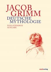 book cover of Deutsche Mythologie: Vollständige Ausgabe by Jakobas Grimas