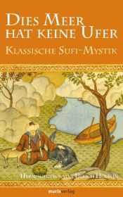 book cover of Dies Meer hat keine Ufer: Sufi-Weisheiten by Ulrich Holbein