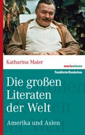 book cover of Die großen Literaten der Welt: Amerika und Asien by Katharina Maier