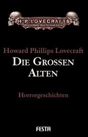book cover of Gesammelte Werke. Bd 6. Die Großen Alten. Horrorgeschichten by H. P. Lovecraft