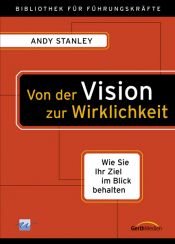 book cover of Von der Vision zur Wirklichkeit by Andy Stanley