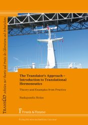 book cover of The translator's approach : an introduction to translational hermeneutics : theory and examples from practice by Radegundis Stolze