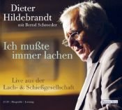 book cover of Ich mußte immer lachen: Dieter Hildebrandt erzählt sein Leben by Bernd Schroeder|Dieter Hildebrandt