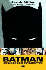 book cover of Batman: Die Rückkehr des dunklen Ritters by Frank Miller