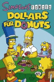 book cover of Simpsons Comics Sonderband 17: Dollars für Donuts by Matt Groening