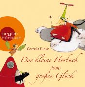 book cover of Das kleine Hörbuch vom großen Glück (DAISY Edition): Mit den Geschichten "Die Glücksfee" und "Wo das Glück wächst" by Cornelia Funke