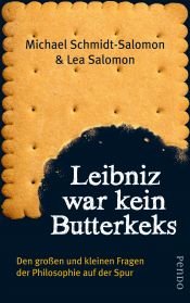 book cover of Leibniz war kein Butterkeks: Den großen und kleinen Fragen der Philosophie auf der Spur by Lea Salomon|Michael Schmidt-Salomon