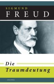 book cover of Die Traumdeutung: In der Fassung der Erstausgabe von 1900 by זיגמונד פרויד