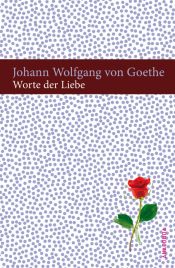 book cover of Worte der Liebe by Johann Wolfgang Goethe