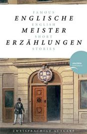 book cover of Englische Meistererzählungen / Famous English Short Stories by Charles Dickens|David Herbert Lawrence|Gilbert Keith Chesterton|Graham Greene|Rudyard Kipling|Thomas Hardy|Virginia Woolfová