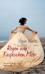 book cover of Regen am Kaspischen Meer by Gina B. Nahai