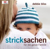 book cover of Stricksachen für die ganze Familie by Debbie Bliss