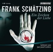 book cover of Ein Zeichen der Liebe by Frank Schätzing