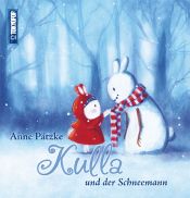 book cover of Kulla und der Schneemann by Anne Pätzke