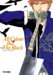 book cover of The Art of Bleach: All Colour but the Black by 久保 帯人