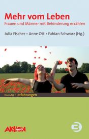 book cover of Mehr vom Leben: Frauen und Männer mit Behinderung erzählen by Julia Fischer