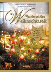 book cover of Wunderschöne Weihnachtszeit - Lieder,Gedichte,Erzählungen,Rezepte,Basteln by -