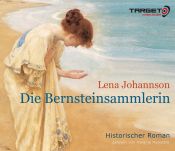 book cover of Die Bernsteinsammlerin, 6 CDs (TARGET - mitten ins Ohr) by Lena Johannson