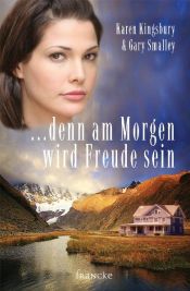 book cover of Die Wege meiner Kinder: ... denn am Morgen wird Freude sein: Die Wege meiner Kinder 4: Bd 4 by Karen Kingsbury