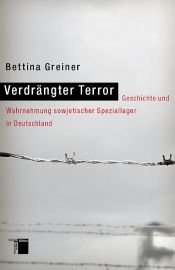 book cover of Verdrängter Terror. Geschichte und Wahrnehmung sowjetischer Speziallager in Deutschland by Bettina Greiner