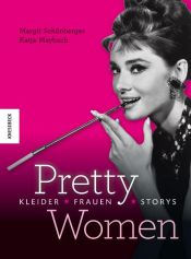 book cover of Pretty Women: Kleider - Frauen - Storys. Ein Bildband by Margit Schönberger