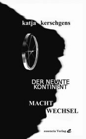 book cover of Der neunte Kontinent - Machtwechsel: Science-Fiction-Roman by Katja Kerschgens