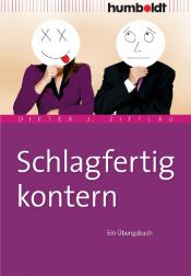 book cover of Schlagfertig kontern : ein Übungsbuch by Dieter J. Zittlau