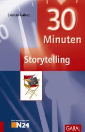 book cover of 30 Minuten Storytelling by Cristián Gálvez