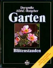 book cover of (ADAC) Der Große ADAC Ratgeber Garten, Blütenstauden by Karin Greiner