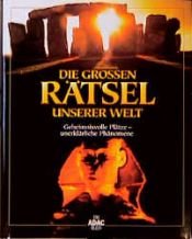 book cover of Die großen Rätsel unserer Welt by Felix R. Paturi