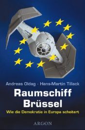 book cover of Raumschiff Brüssel. Wie die Demokratie in Europa scheitert by Andreas Oldag