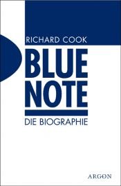 book cover of Blue Note - Die Biographie. Die erste Biographie über das wichtigste Jazz-Label der Welt by Robin Cook