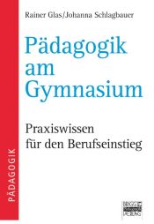 book cover of Pädagogik am Gymnasium: Praxiswissen für den Berufseinstieg by Rainer Glas