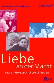 book cover of Liebe an der Macht. Paare, die Geschichte schrieben by Werner Biermann