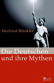 book cover of Die Deutschen und ihre Mythen by Herfried Münkler