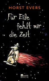 book cover of Für Eile fehlt mir die Zeit by Horst Evers