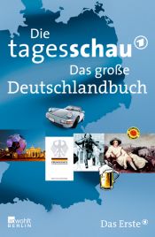 book cover of Die Tagesschau: Das große Deutschlandbuch by Sylke Tempel