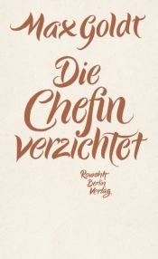 book cover of Die Chefin verzichtet: Texte 2009 - 2012 by Max Goldt