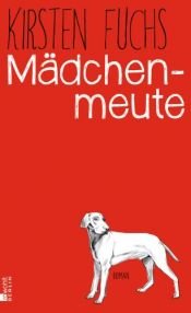 book cover of Mädchenmeute by Kirsten Fuchs