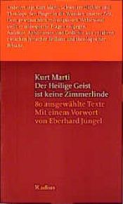 book cover of Der Heilige Geist ist keine Zimmerlinde. 80 ausgewählte Texte by Kurt Marti